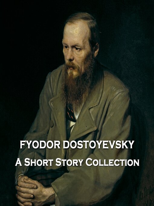 Title details for Fyodor Dostovesky: A Short Story Collection by Fyodor Dostoevsky - Available